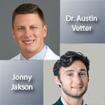 Dr. Austin Vetter and Jonny Jakson