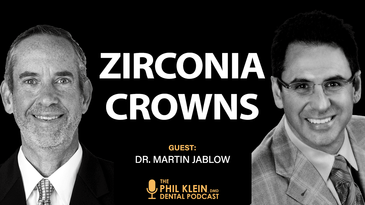 Delivering Zirconia Crowns: A Clinical Discussion with Dr. Marty Jablow